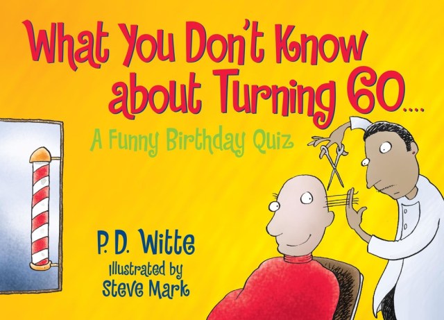What You Don’t Know About Turning 60