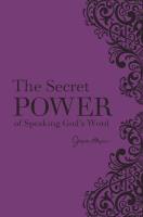 The Secret Power of Speaking God’s Word