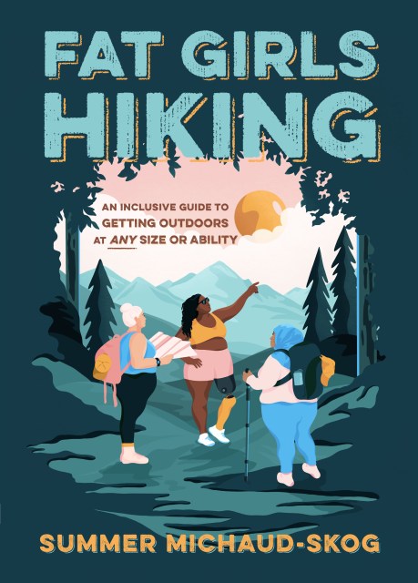 Book cover image of Fat Girls Hiking by Summer Michaud-Skog.