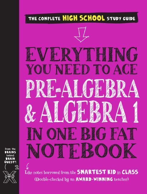 Everything You Need to Ace Pre-Algebra and Algebra 1 in One Big Fat Notebook