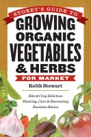 Storey’s Guide to Growing Organic Vegetables & Herbs for Market