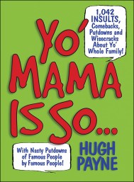 Yo’ Mama Is So…