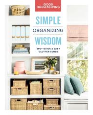 Good Housekeeping Simple Organizing Wisdom