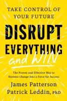 Disrupt Everything—and Win