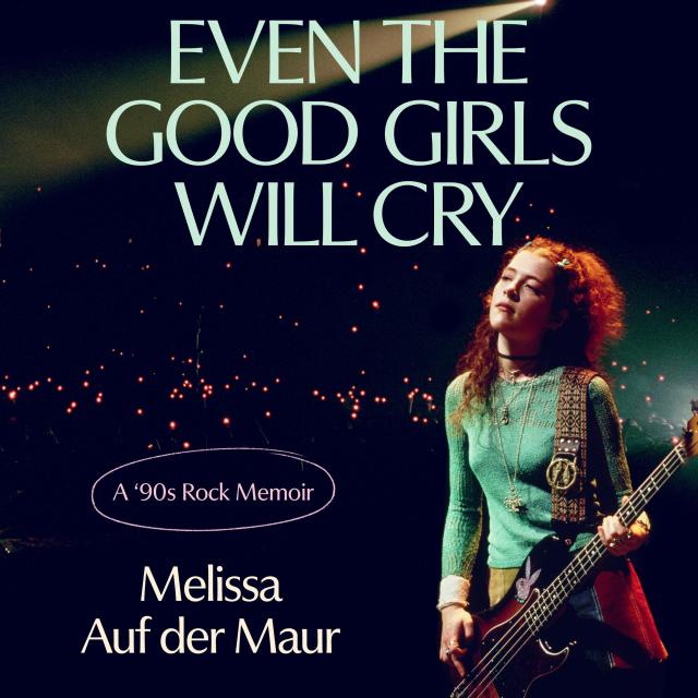 Even the Good Girls Will Cry